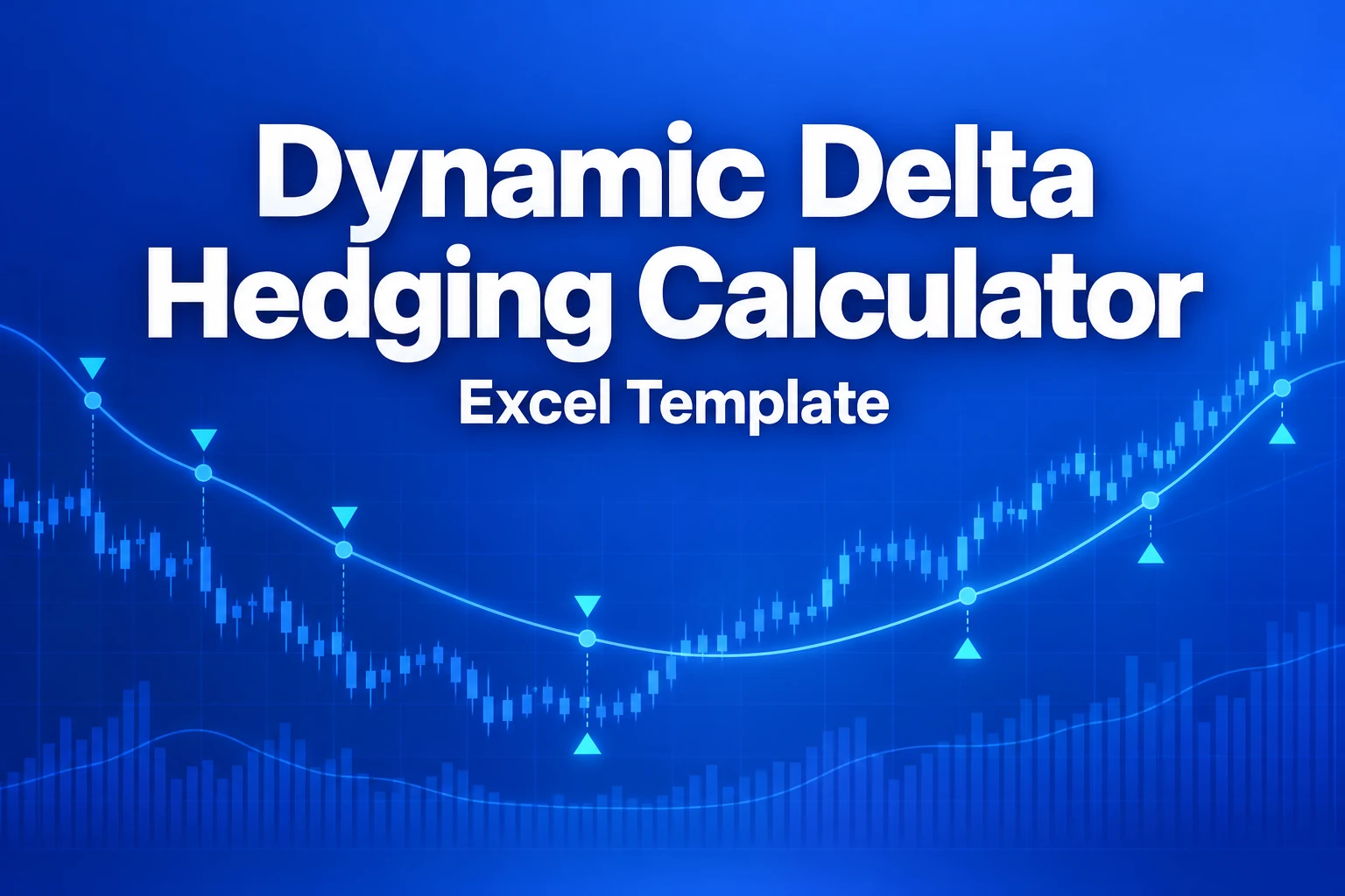 Dynamic Delta Hedging Calculator — Excel Template