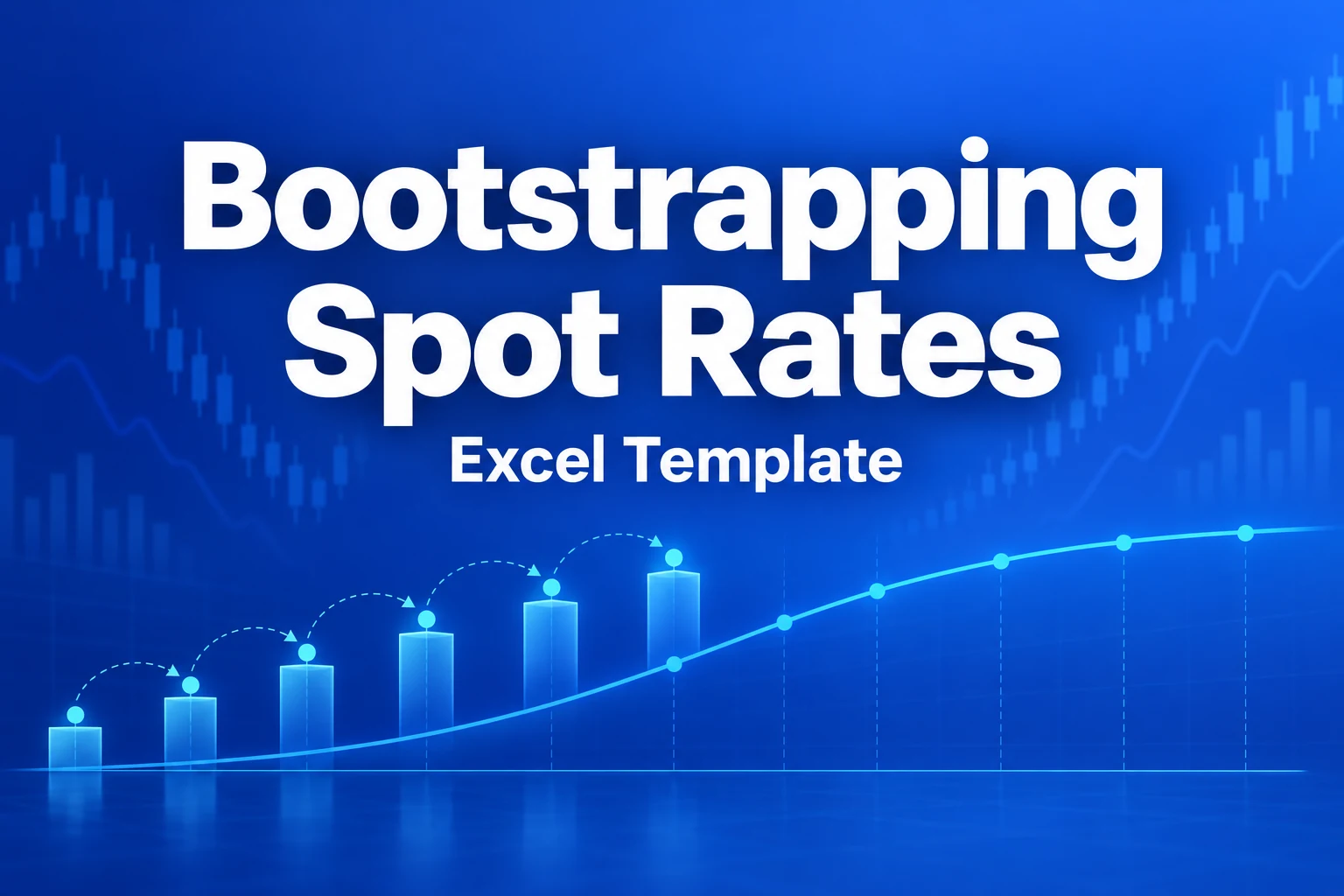 Bootstrapping Spot Rates — Excel Template